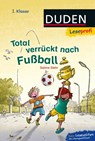 Leseprofi - Total verrückt nach Fußball, 1. Klasse - Sabine Stehr - 9783737332170