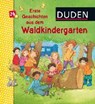 Duden: Erste Geschichten aus dem Waldkindergarten - HOLTHAUSEN,  Luise - 9783737332507