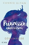 Prinzessin undercover - Geheimnisse - Connie Glynn - 9783737341288