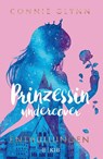 Prinzessin undercover - Enthüllungen - Connie Glynn - 9783737341387