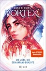 Vortex - Die Liebe, die den Anfang brachte - Anna Benning - 9783737341882