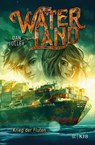 Waterland - Krieg der Fluten - Dan Jolley - 9783737342339