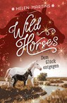Wild Horses - Dem Glück entgegen - Helen Martins - 9783737342735