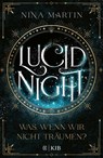 Lucid Night - Was, wenn wir nicht träumen? - Nina Martin - 9783737343039
