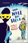 Von Null auf Held oder Wer ist eigentlich Amin? - Mirjam Raymond - 9783737343930