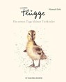 Flügge - Die ersten Tage kleiner Tierkinder - Hannah Dale - 9783737355261