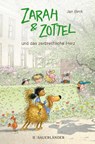 Zarah und Zottel - Und das zerbrechliche Herz - Jan Birck - 9783737355735