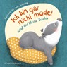 Ich bin gar nicht mude! , sagt der kleine Dachs - Constanze von Kitzing - 9783737356657