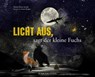 Licht aus, sagt der kleine Fuchs - Marsha Diane Arnold - 9783737358859