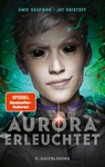 Aurora erleuchtet - Amie Kaufman ; Jay Kristoff - 9783737359528