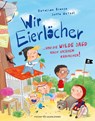 Wir Eierlöcher ... und die wilde Jagd nach unserem Kaninchen! - Katalina Brause - 9783737373319
