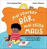 Mal starker Bär, mal stille Maus - Moira Butterfield - 9783737373470