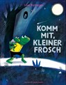 Komm mit, kleiner Frosch - Loes Riphagen - 9783737374293