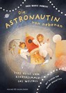Die Astronautin von nebenan. Eine Reise vom Kinderzimmer ins Weltall - Inga Marie Ramcke - 9783737374828