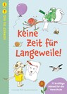 Kennst du das? Keine Zeit für Langeweile! - Ulrike Holzwarth-Raether ; Ute Müller-Wolfangel - 9783737375368