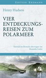 Vier Entdeckungsreisen zum Polarmeer - Henry Hudson - 9783737400275