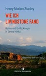 Wie ich Livingstone fand - Henry Morton Stanley - 9783737400671