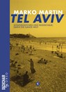 Tel Aviv: Schatzkästchen und Nussschale, darin die ganze Welt - Marko Martin - 9783737407618
