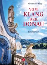 Vom Klang der Donau - Alexander Kluy - 9783737407748