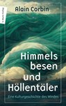 Himmelsbesen und Höllentäler - Alain Corbin - 9783737412230