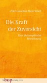 Die Kraft der Zuversicht - Peter Cornelius Mayer-Tasch - 9783737413350