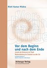 Vor dem Beginn und nach dem Ende - Rishi Kumar Mishra - 9783737500272