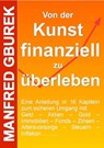 Von der Kunst finanziell zu überleben - Manfred Gburek - 9783737544375