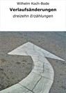 Verlaufsänderungen - Wilhelm Koch-Bode - 9783738010633