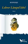 Lehrer Lämpel lebt! - Bernd Franzinger - 9783738016796