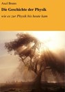 Die Geschichte der Physik - Axel Bruns - 9783738019469