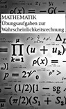 Übungsaufgaben Wahrscheinlichkeitsrechnung - Axel Bruns - 9783738033250