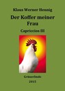 Der Koffer meiner Frau - Klaus Werner Hennig - 9783738037470