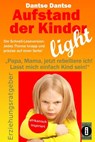 Aufstand der Kinder – LIGHT – Der Erziehungsratgeber als Schnell-Leseversion, jedes Thema knapp und präzise auf einer Seite! - Dantse Dantse - 9783738040616