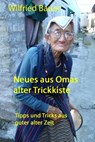Neues aus Omas alter Trickkiste - Wilfried Bauer ; Irene Mierdel - 9783738042672