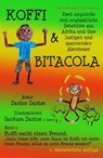 Koffi & Bitacola - Band 1: Koffi sucht einen Freund - Dantse Dantse - 9783738055696