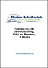Publizieren III: Self-Publishing, Print on Demand, E-Books - Roland Zingerle - 9783738058178