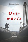 Ost-wärts - Thomas Helm - 9783738070453