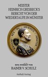 Meister Heinrich Gresbeck's Bericht von der Wiedertaufe in Münster - Rainer V. Schulz - 9783738079128
