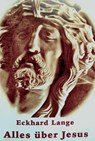 Alles über Jesus - Eckhard Lange - 9783738085723