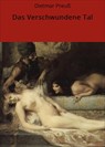 Das Verschwundene Tal - Dietmar Preuß - 9783738098440