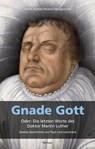 Gnade Gott. Oder: Die letzten Worte des Doktor Martin Luther - Ulrich Hutten ; Robert Morgenroth - 9783738099690