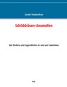 Schilddrüsen-Anomalien - Gerald Mackenthun - 9783738605839
