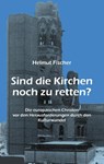 Sind die Kirchen noch zu retten? - Helmut Fischer - 9783738646733