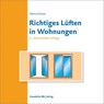 Richtiges Lüften in Wohnungen - Helmut Künzel - 9783738802481