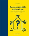 Demenzsensible Architektur - Birgit Dietz - 9783738807578