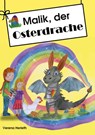 Malik, der Osterdrache - Verena Herleth - 9783739207018