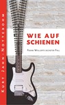 Wie auf Schienen - Kurt Jahn-Nottebohm - 9783739685434
