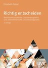 Richtig entscheiden - Elisabeth Göbel - 9783739801339