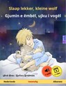 Slaap lekker, kleine wolf – Gjumin e ëmbël, ujku i vogël (Nederlands – Albanees) - Ulrich Renz - 9783739926513