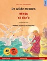 De wilde zwanen – 野天鹅 · Yě tiān'é (Nederlands – Chinees) - Ulrich Renz - 9783739956619